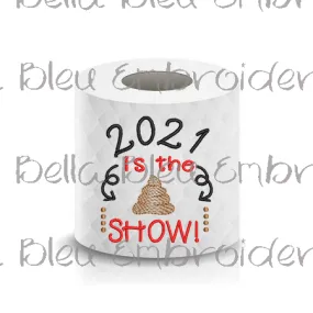 2021 is the Poop show Toilet Paper Funny Saying